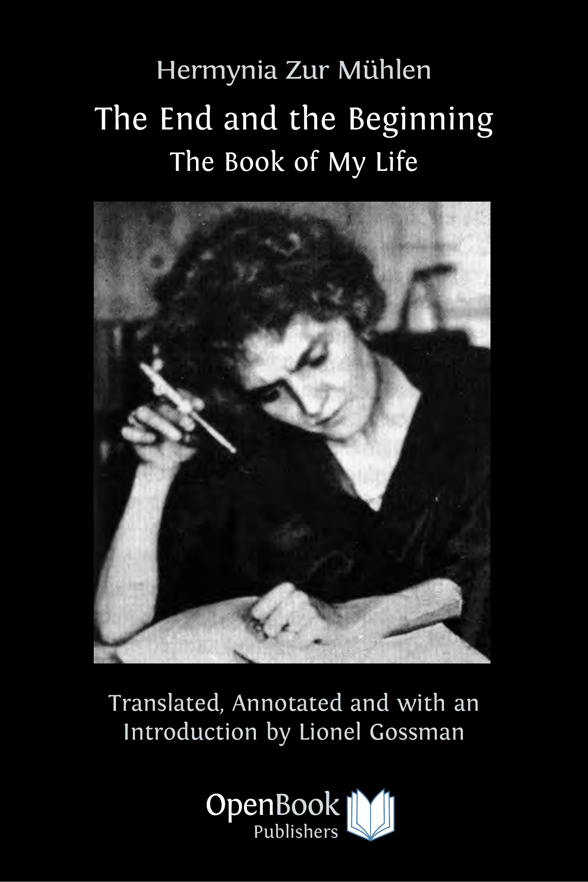 The End and the Beginning: The Book of My Life (Open Book Publishers, 2010)