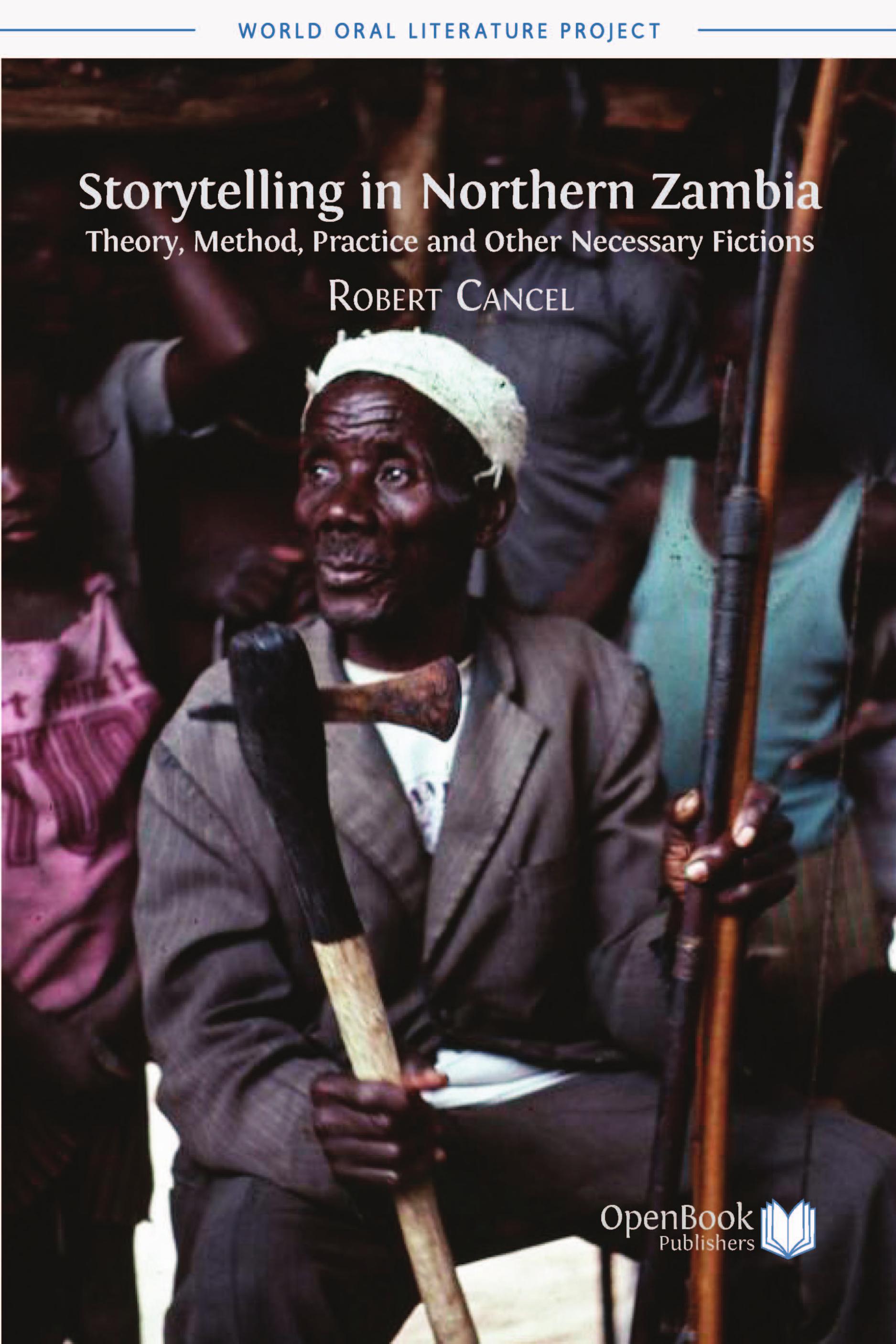 Storytelling in Northern Zambia: Theory, Method, Practice and Other Necessary Fictions (Open Book Publishers, 2013)