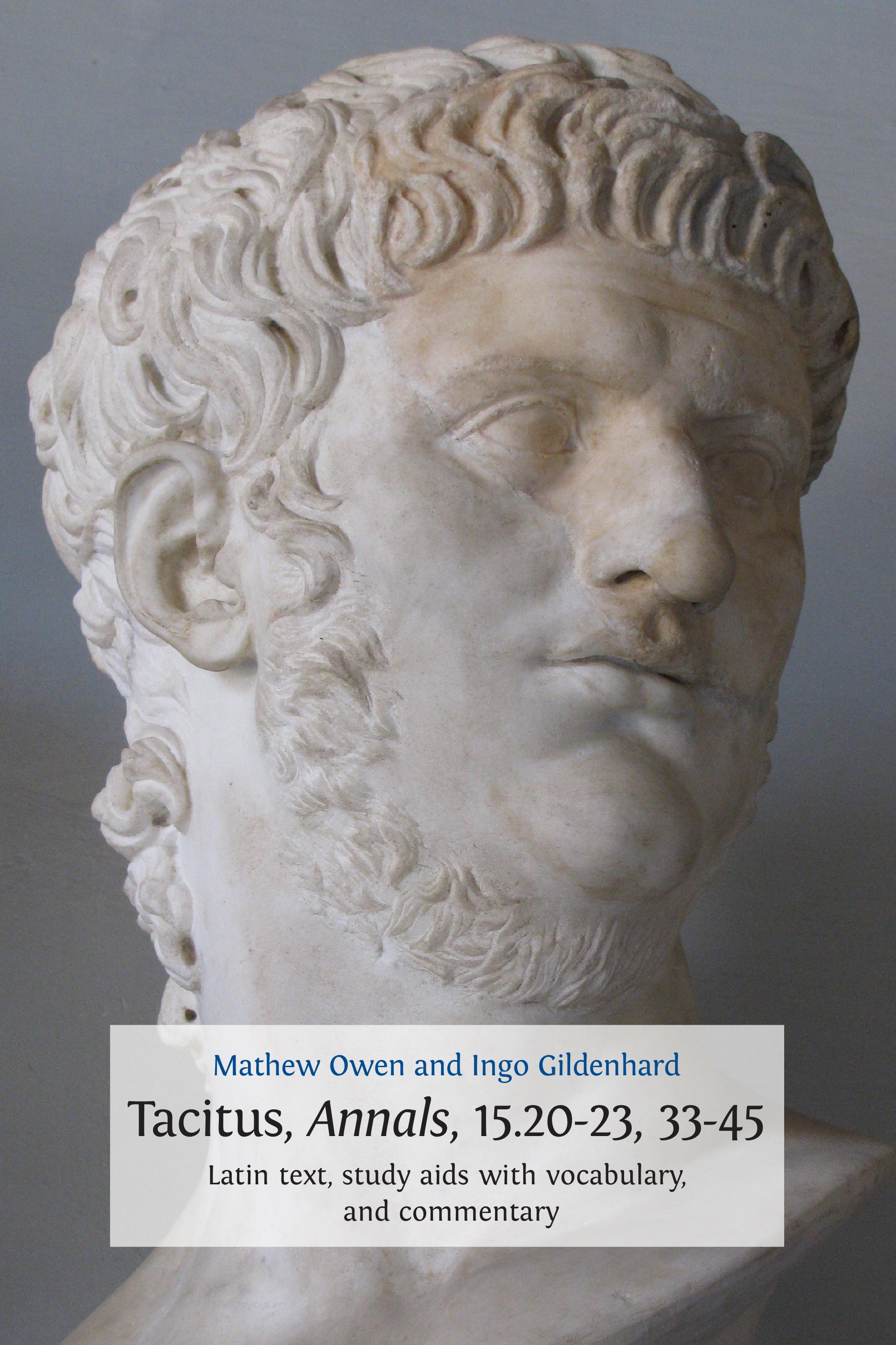 Tacitus, Annals, 15.20-23, 33-45: Latin Text, Study Aids with Vocabulary, and Commentary (Open Book Publishers, 2013)