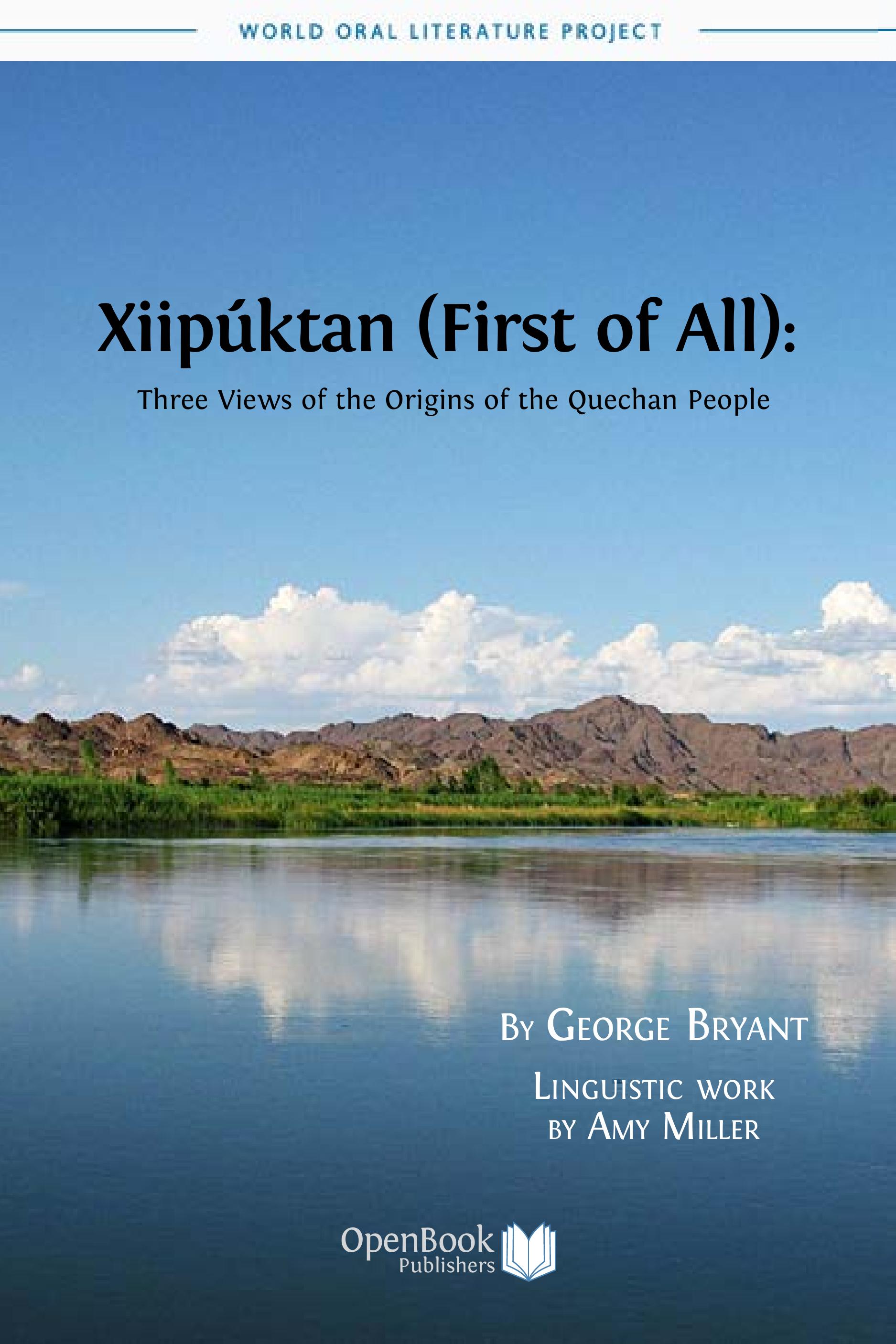 Xiipúktan (First of All): Three Views of the Origins of the Quechan People (Open Book Publishers, 2013)