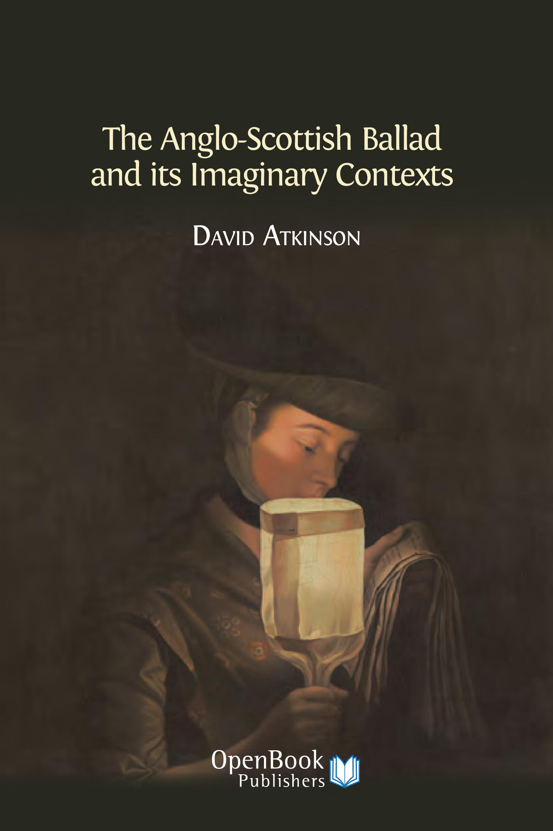 The Anglo-Scottish Ballad and its Imaginary Contexts (Open Book Publishers, 2014)