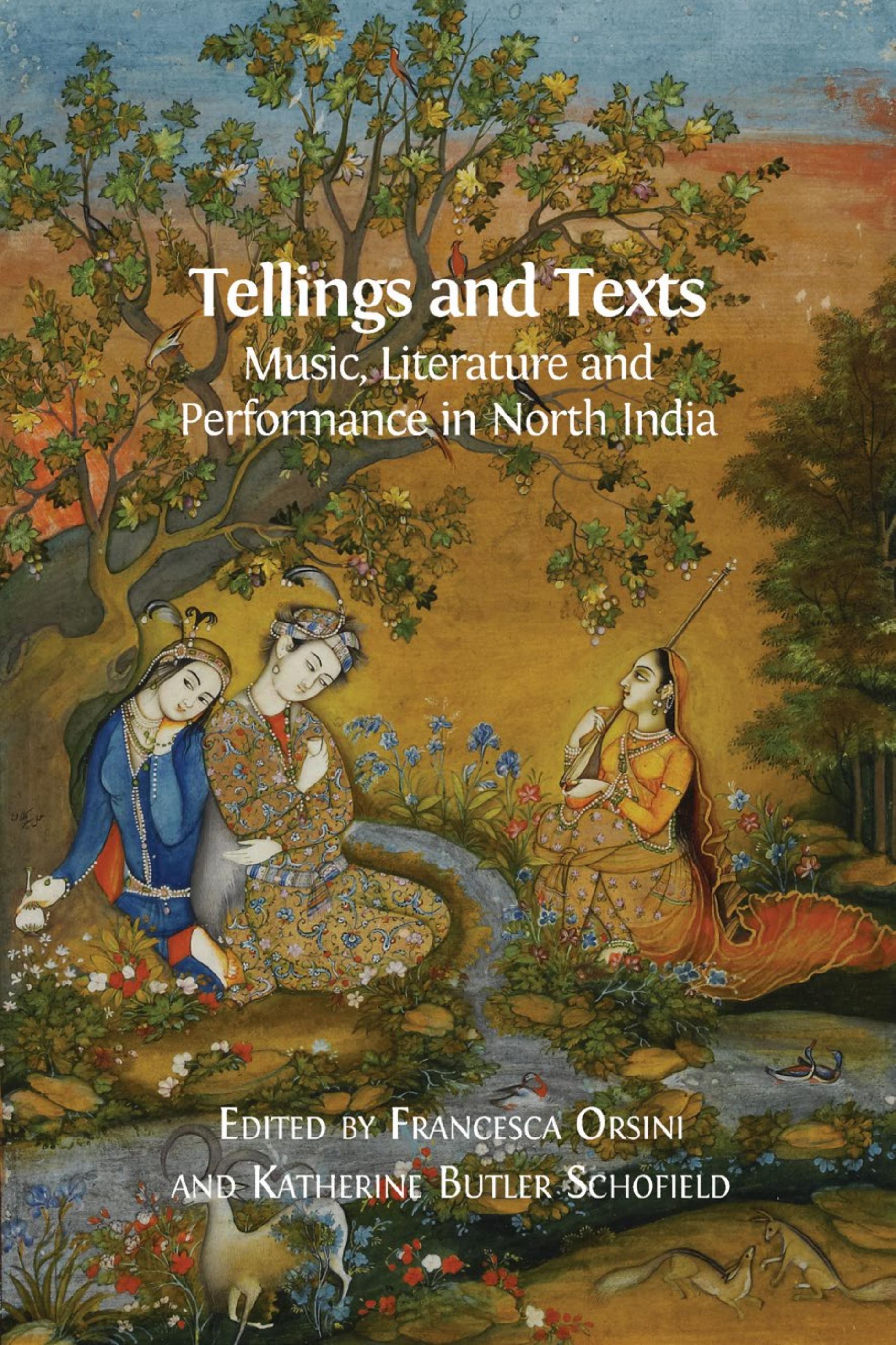 Tellings and Texts: Music, Literature and Performance in North India (Open Book Publishers, 2015)