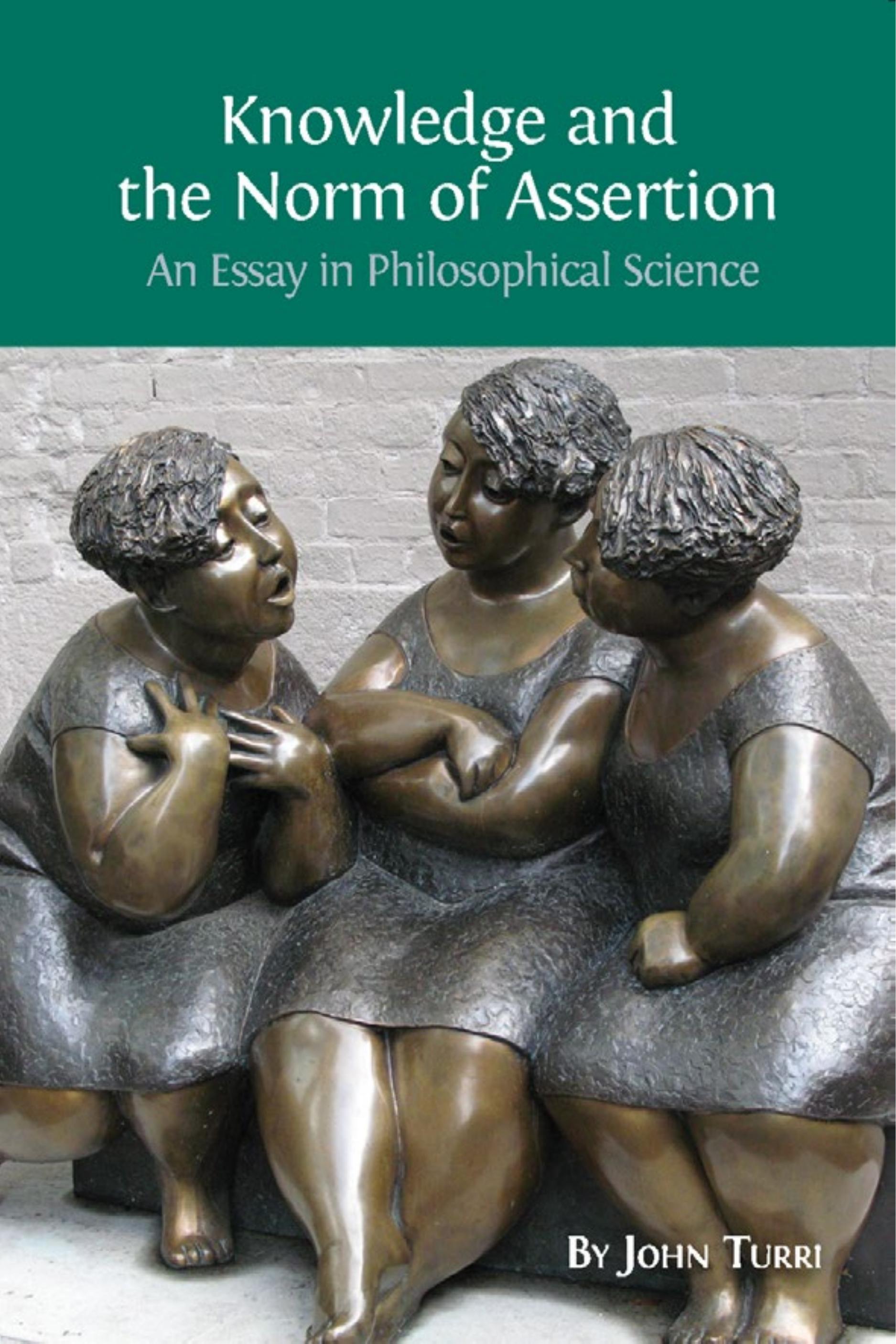 Knowledge and the Norm of Assertion: An Essay in Philosophical Science (Open Book Publishers, 2016)