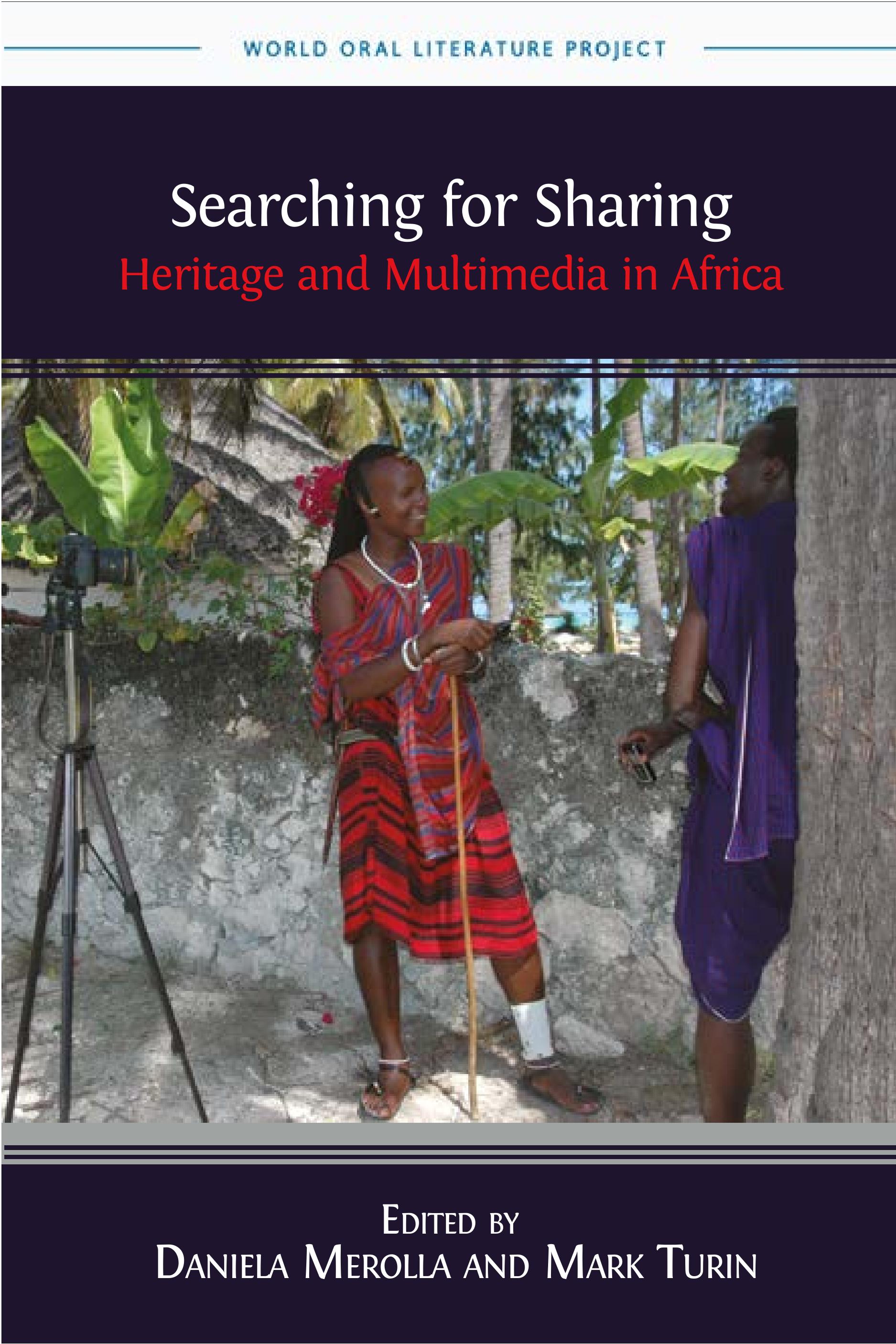 Searching for Sharing: Heritage and Multimedia in Africa (Open Book Publishers, 2017)