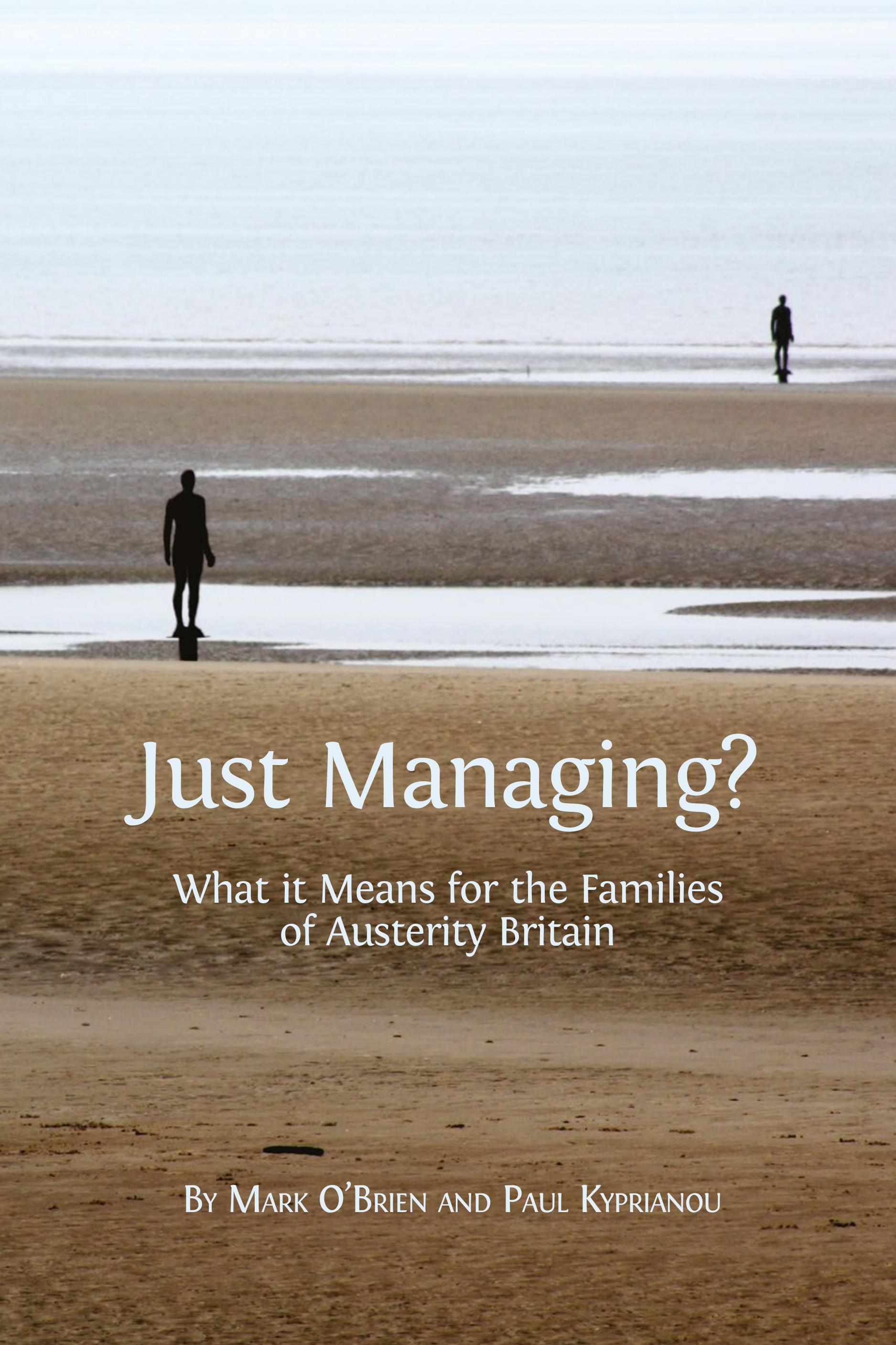 Just Managing? What it Means for the Families of Austerity Britain (Open Book Publishers, 2017)