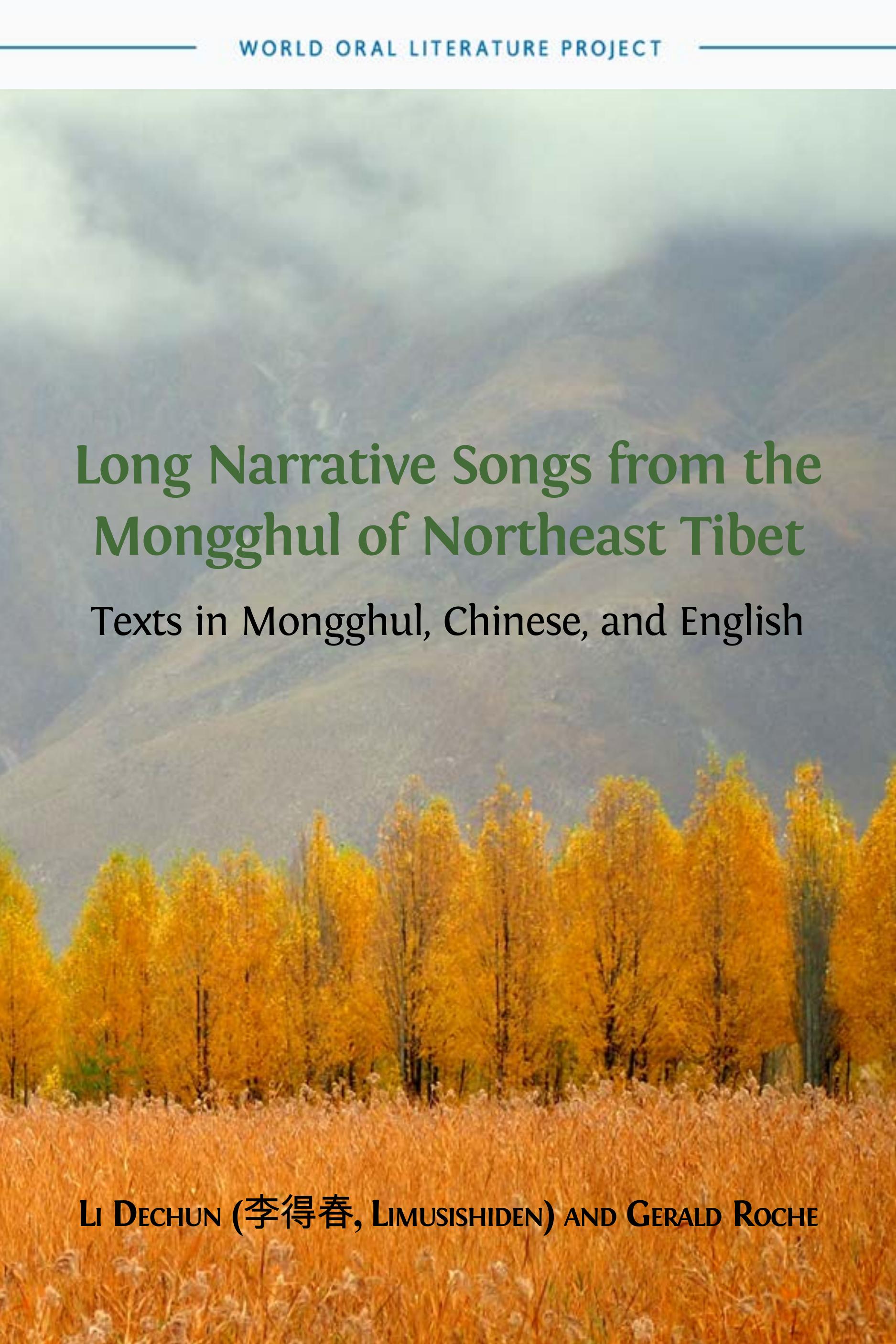 Long Narrative Songs from the Mongghul of Northeast Tibet: Texts in Mongghul, Chinese, and English (Open Book Publishers, 2017)