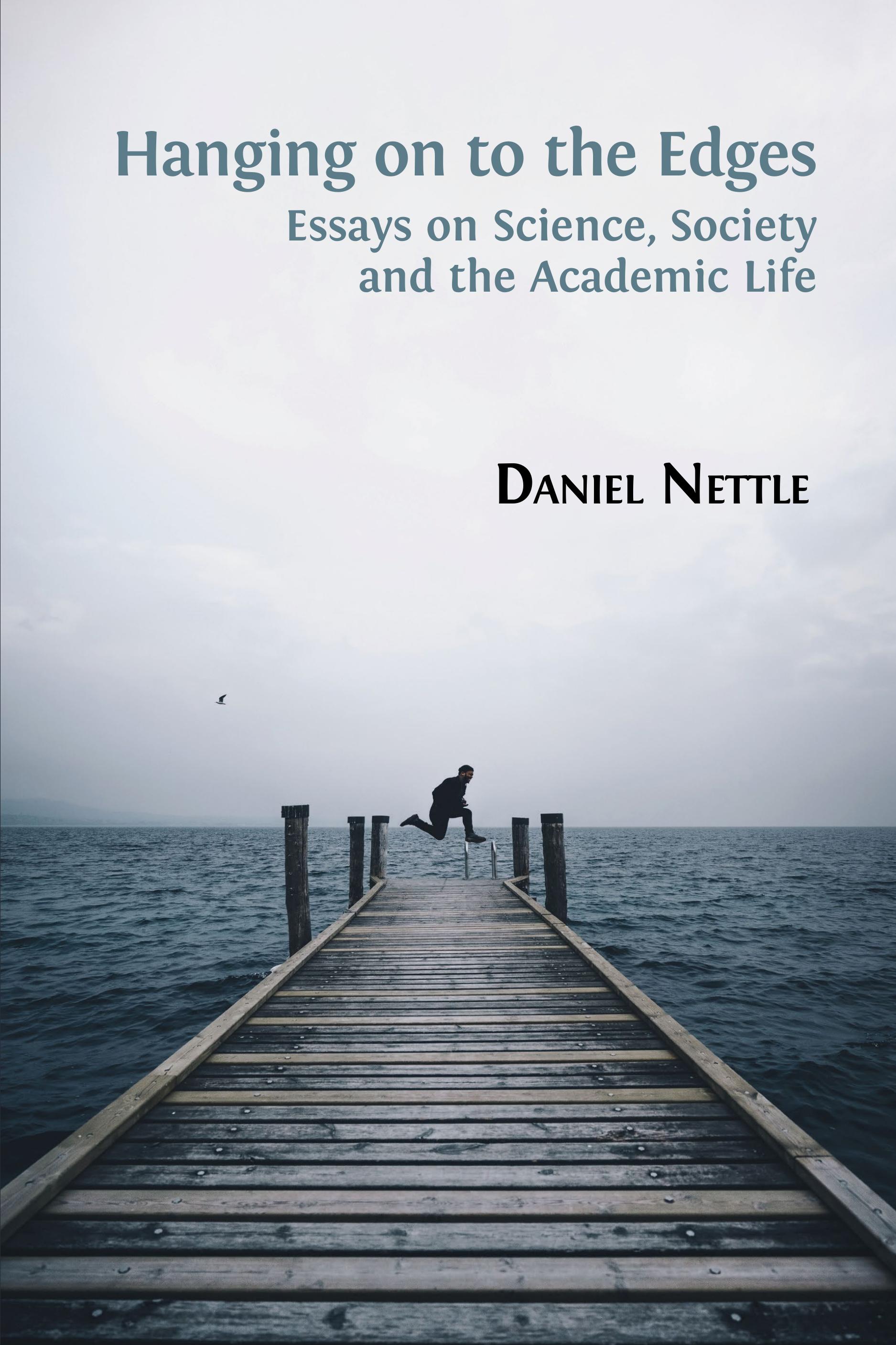 Hanging on to the Edges: Essays on Science, Society and the Academic Life (Open Book Publishers, 2018)