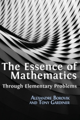The Essence of Mathematics Through Elementary Problems book cover