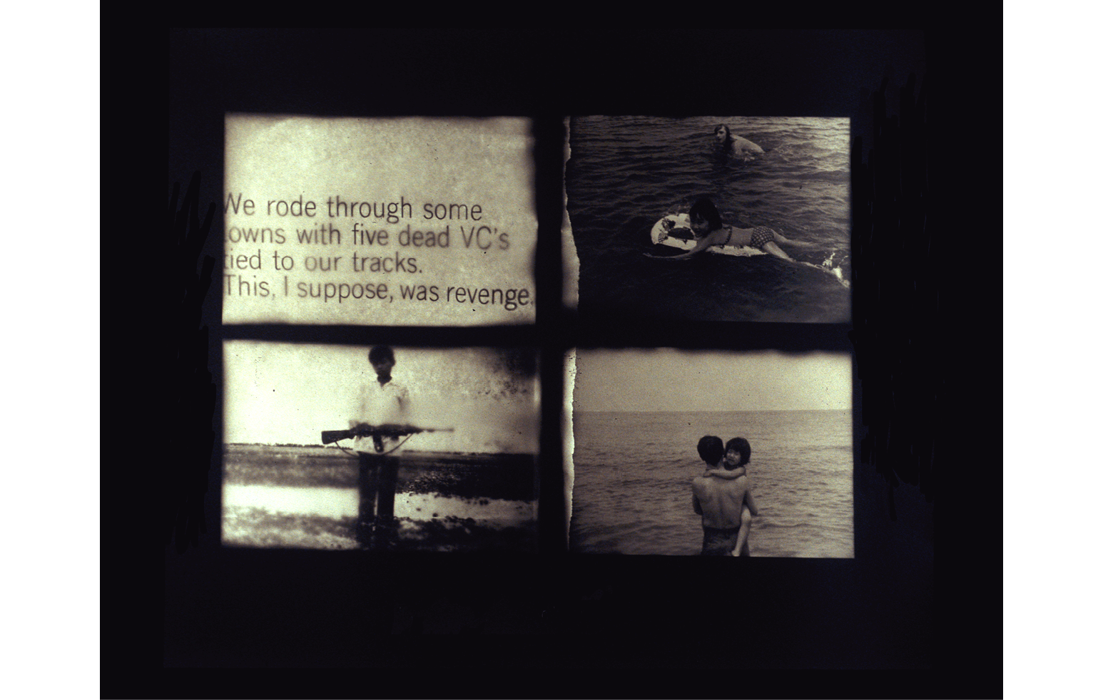 Four aged horizontal images in a grid. The first is text reads, ""We rode through some tows with five dead VC's tied to our tracks. This, I suppose, was revenge."" The second image shows a young and little girl separately swimming in water. The third image shows a young body standing on a beach, with a shot gun in his hands. The fourth image shows a man holding a young girl in his arms as they walk into the ocean.