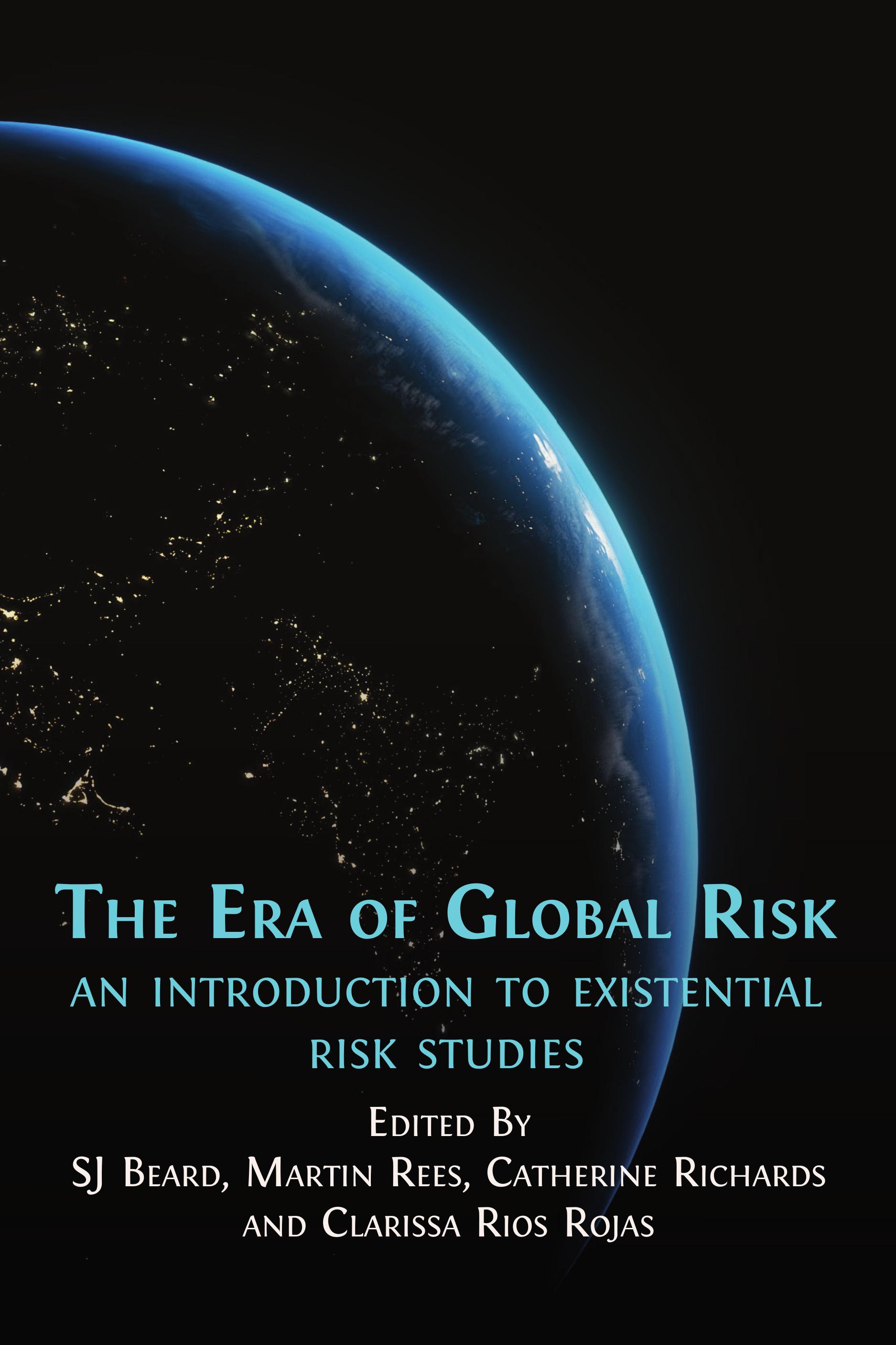 cover for The Era of Global Risk: An Introduction to Existential Risk Studies