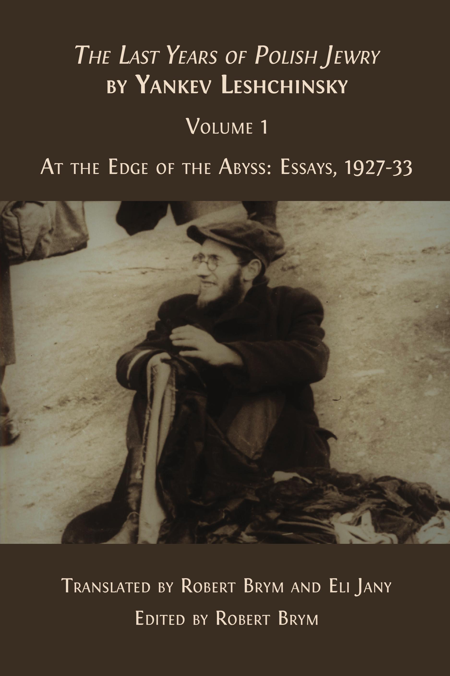 cover for The Last Years of Polish Jewry: Volume 1: At the Edge of the Abyss: Essays, 1927–33