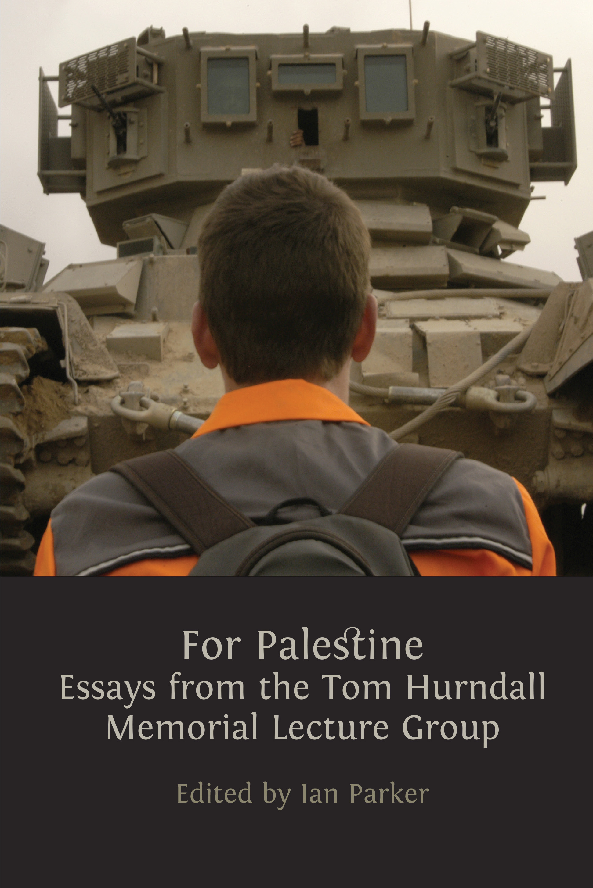 cover for For Palestine: Essays from the Tom Hurndall Memorial Lecture Group