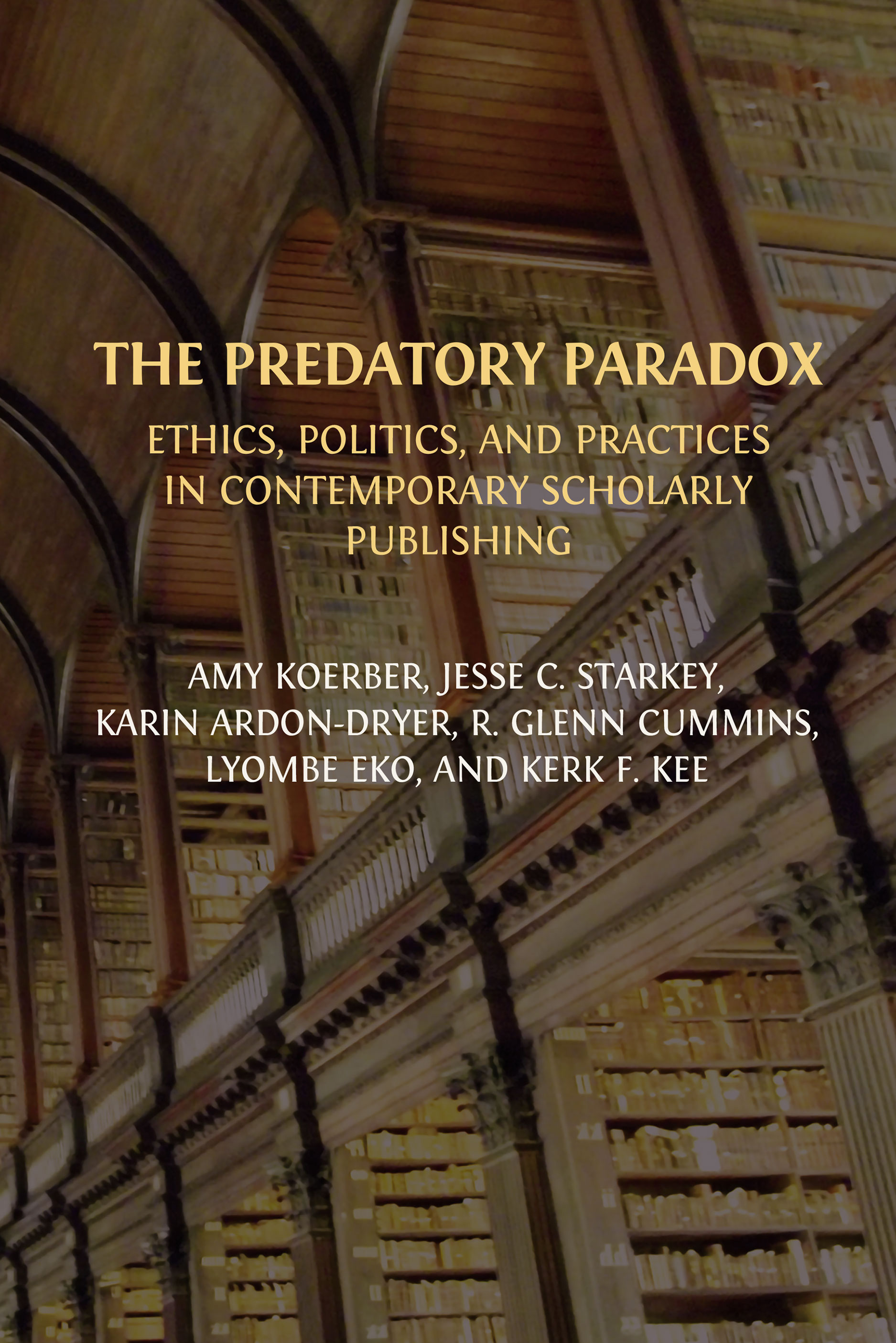 cover for The Predatory Paradox: Ethics, Politics, and Practices in Contemporary Scholarly Publishing