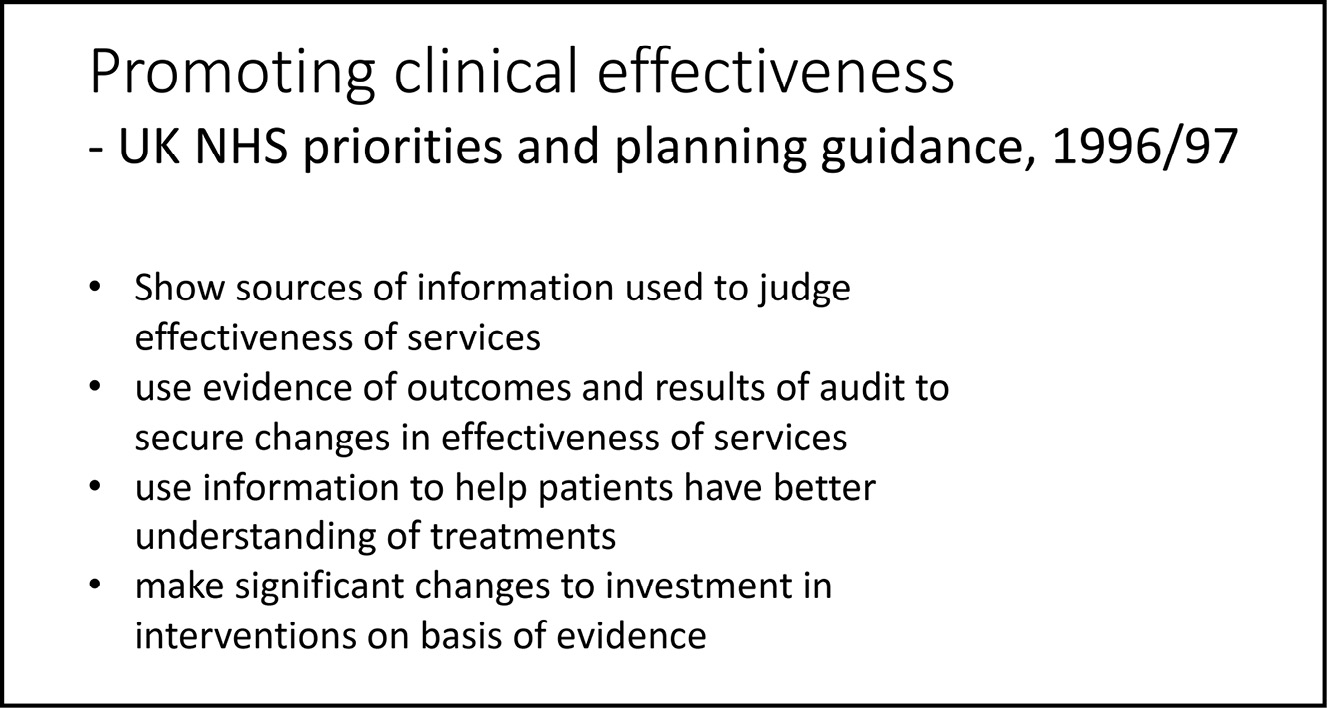 A presentation slide reading: Promoting clinical effectiveness - UK NHS priorities and planning guidance, 1996/97 / Show sources of information used to judge effectiveness of services / use evidence of outcomes and results of audit to secure changes in effectiveness of services / use information to help patients have better understanding of treatments / make significant changes to investment in interventions on basis of evidence.  |   THIS IS 8.19 IN THE TEXT