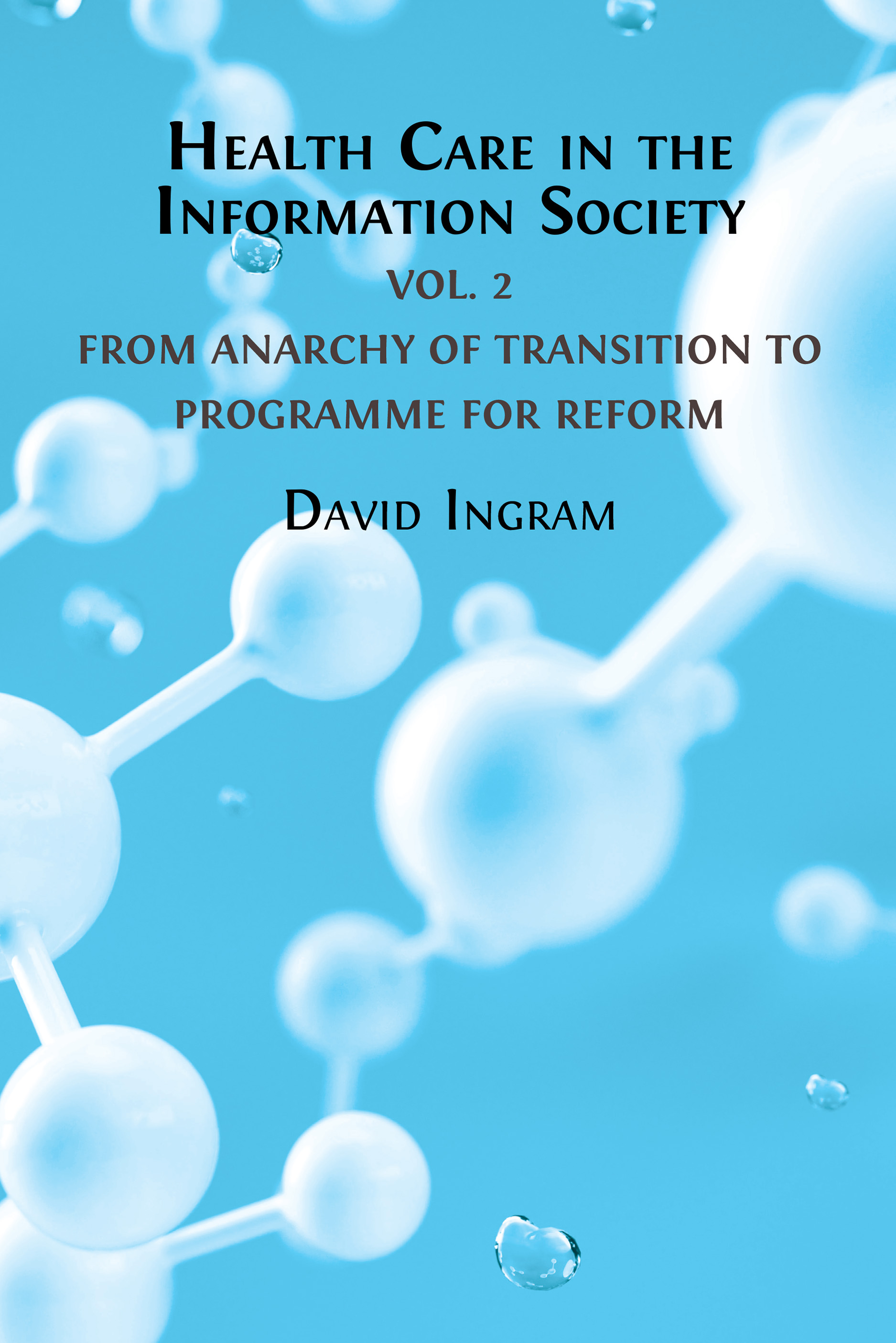 cover for Health Care in the Information Society: Volume 2 - From Anarchy of Transition to Programme for Reform