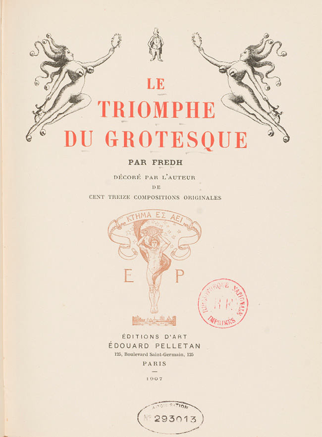 Two naked women with hair, legs, and breasts ending in folly bells hold out laurel wreaths to a pot-bellied middle-class man strolling atop the title page of Fredh’s The Triumph of the Grotesque with publisher Édouard Pelletan’s trademark after Thucydides.