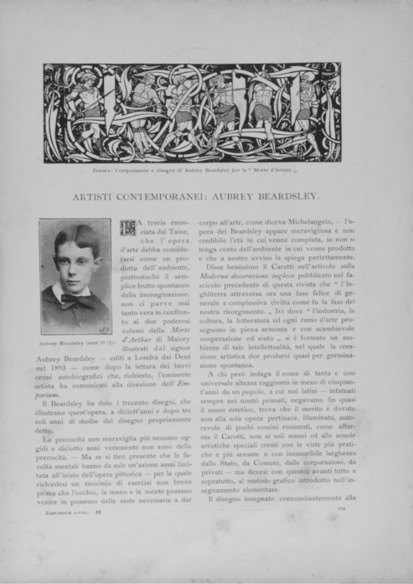 G. B.’s article on Beardsley reproduces as an opening vignette his photograph as an eleven-and-a-half year old below the decorative and intricate header of knights in armour ensnared by hostile leaves and arabesques devised for the title page of Le Morte Darthur.