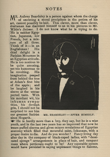 A refined but unsigned hagiographic portrait in strong black-and-white contrast pictures Beardsley in an elegant black tuxedo, white shirt and black bow tie. The mock homage crowns the artist with a halo and pastiches his title and signature in the American review The Chap-Book.