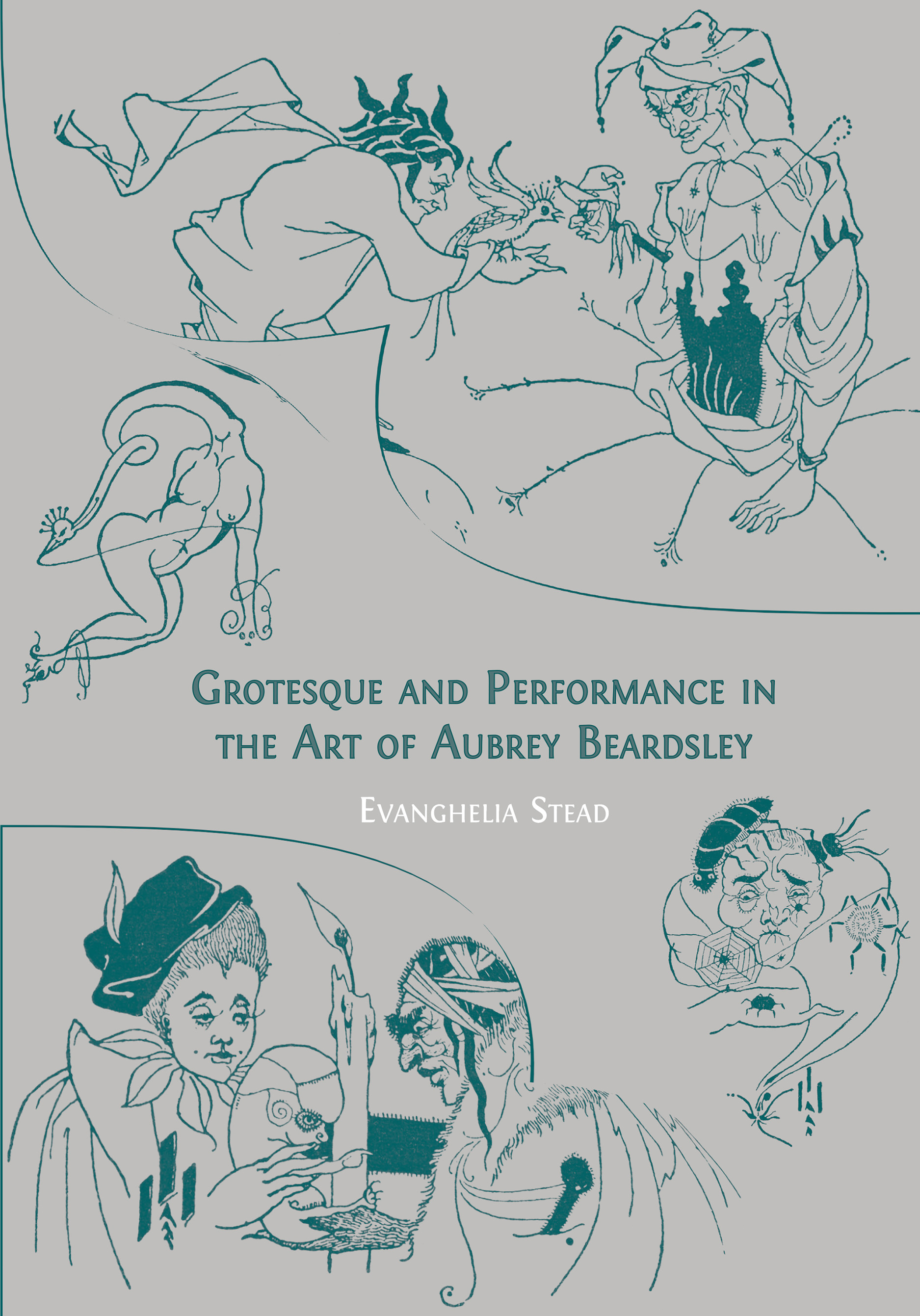 Grotesque and Performance in the Art of Aubrey Beardsley (Open Book Publishers, 2024)