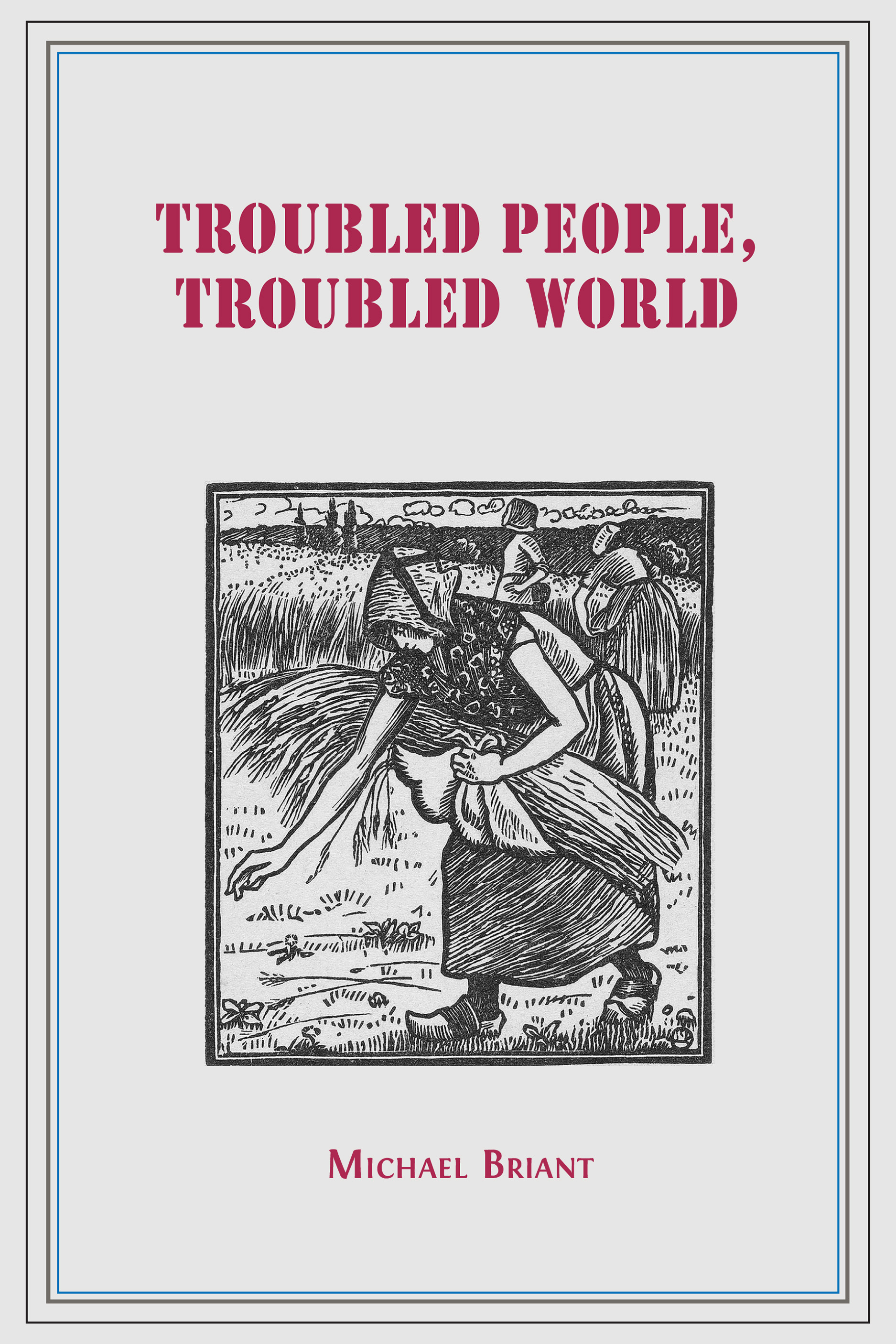 Troubled People, Troubled World: Psychotherapy, Ethics and Society (Open Book Publishers, 2025)