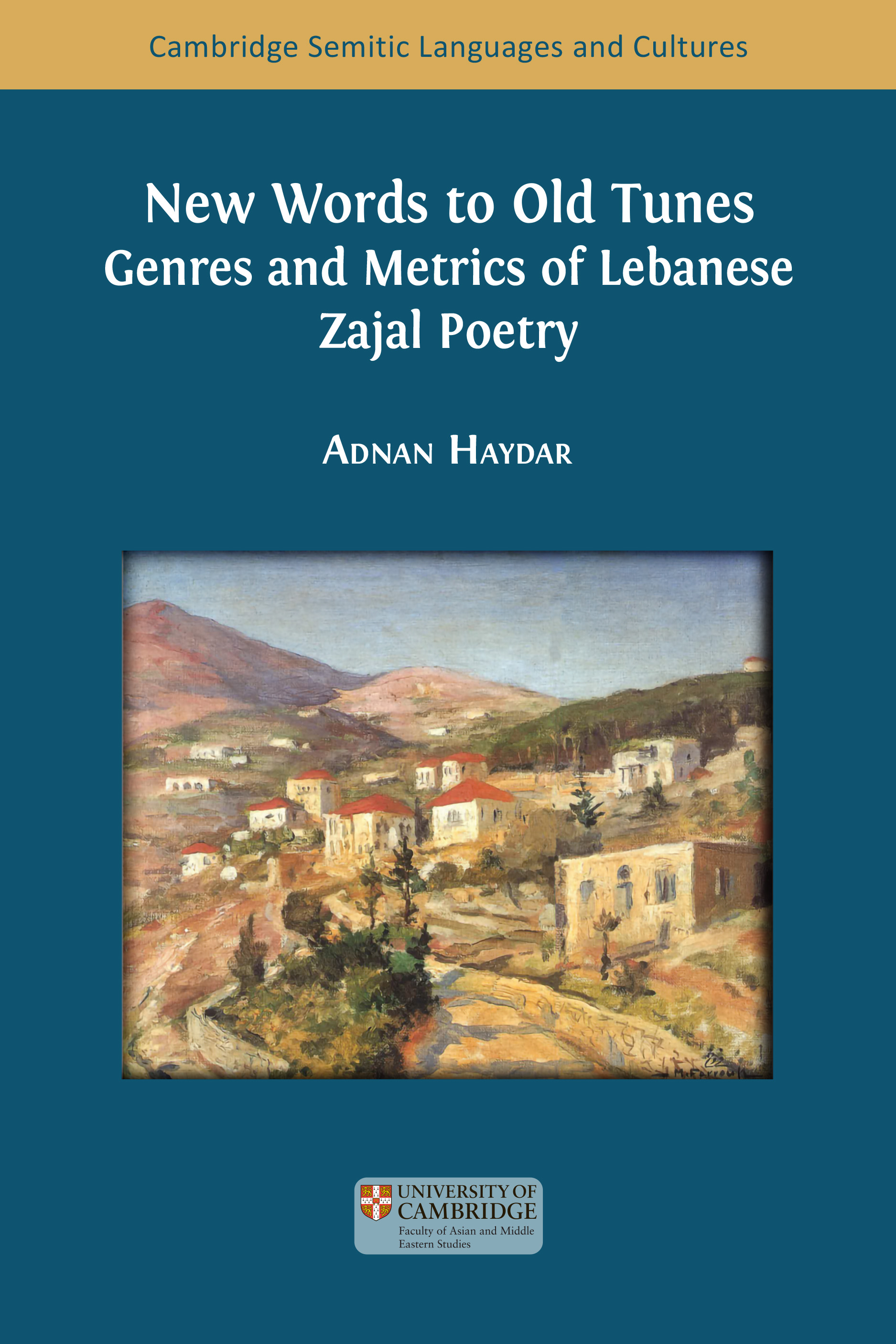 New Words to Old Tunes: Genres and Metrics of Lebanese Zajal Poetry (Open Book Publishers, 2025)