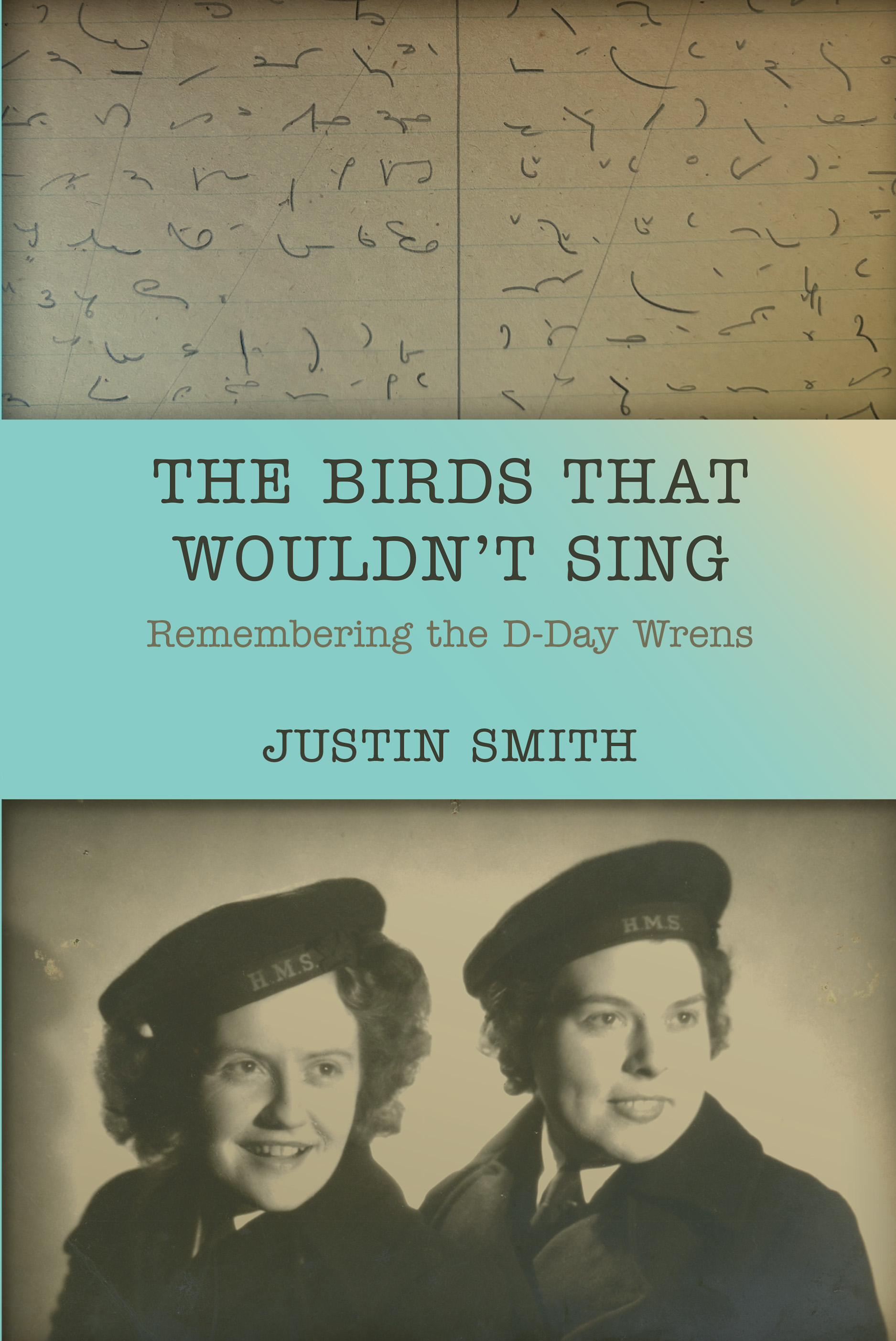 The Birds That Wouldn’t Sing: Remembering the D-Day Wrens (Open Book Publishers, 2024)