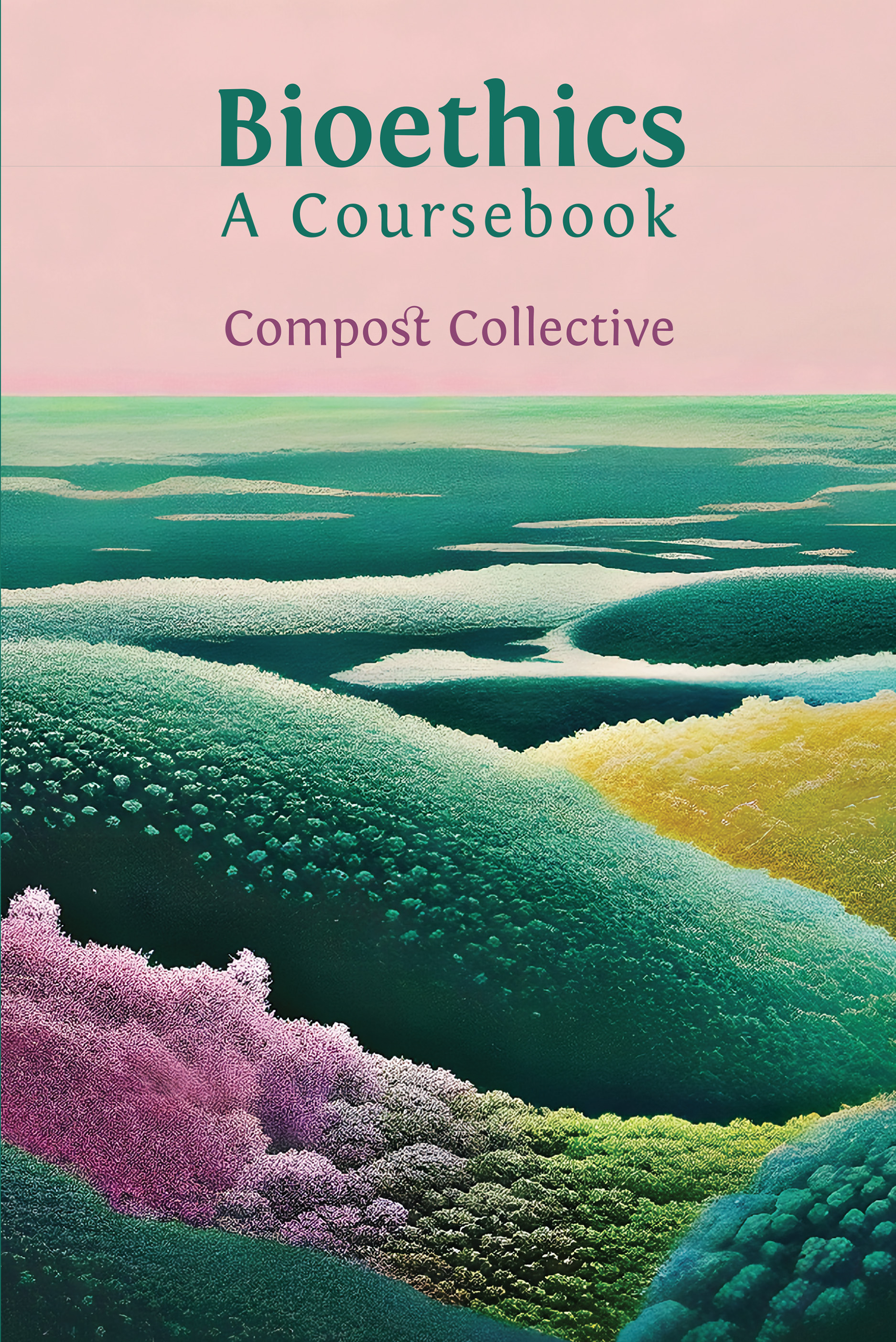 Bioethics: A Coursebook (Open Book Publishers, 2025)