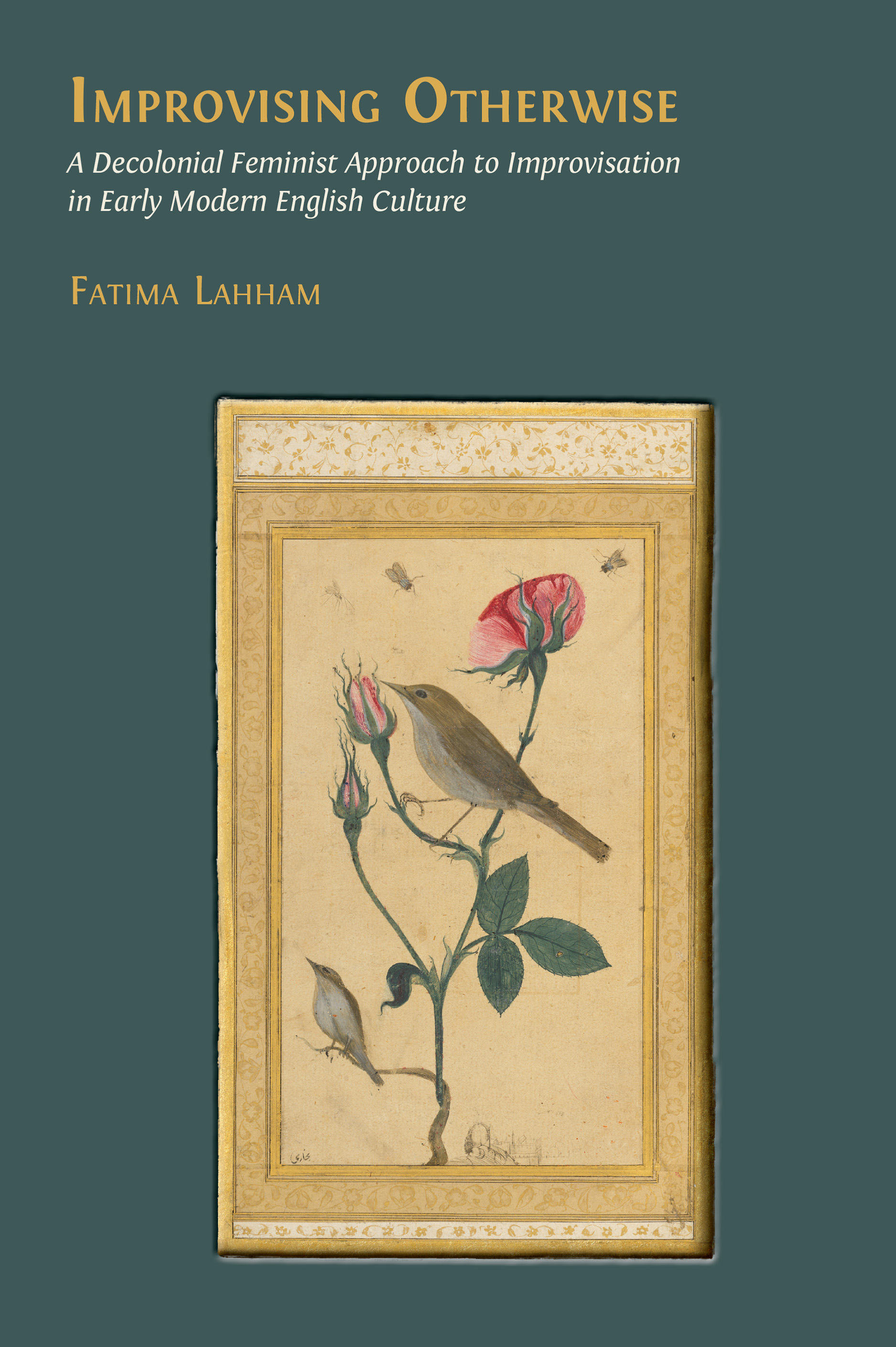 Improvising Otherwise: A Decolonial Feminist Approach to Improvisation in Early Modern English Culture (Open Book Publishers, 2025)