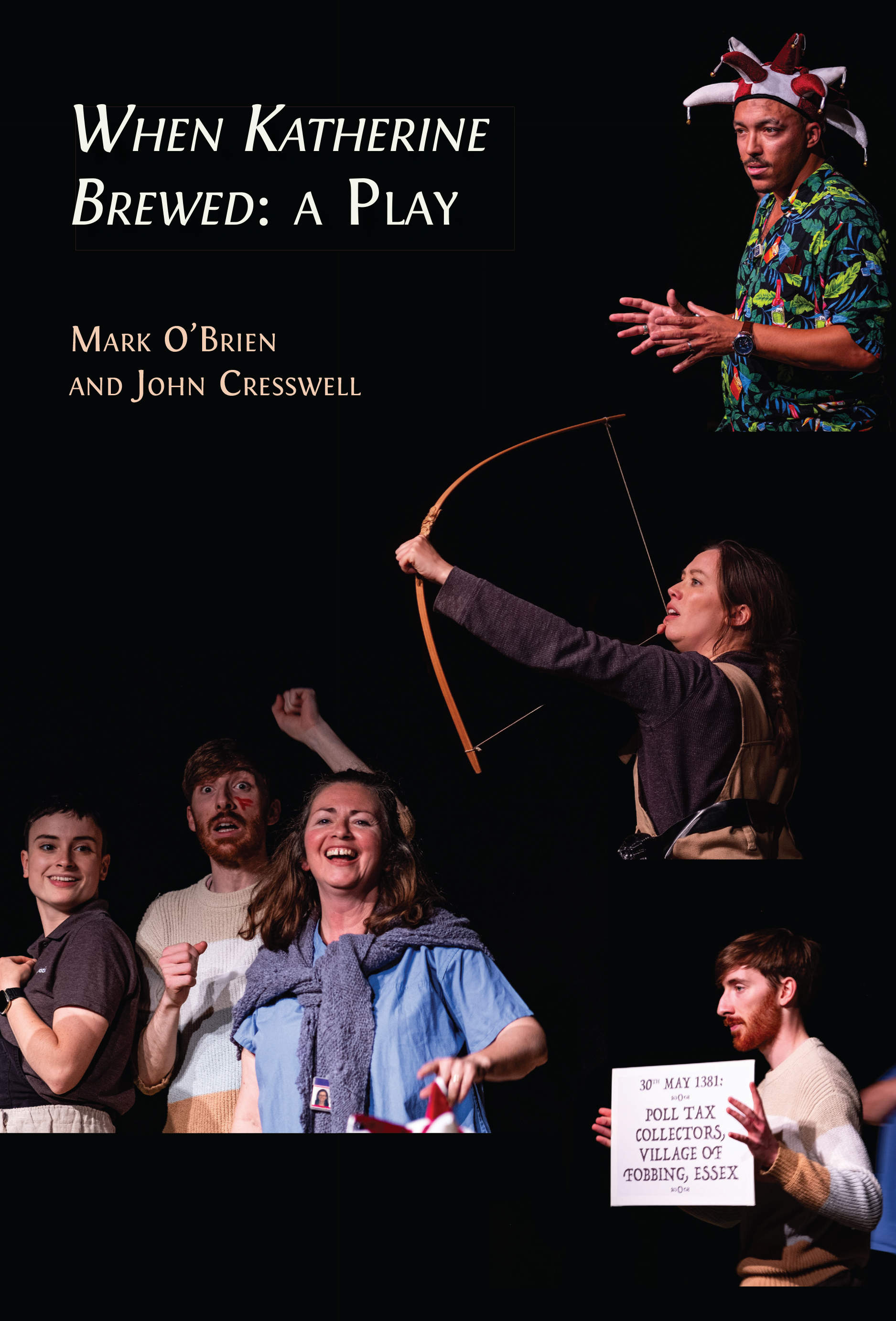 When Katherine Brewed, a Play: Telling the Story of the Peasants’ Revolt and Today’s New Radical Theatre (Open Book Publishers, 2025)