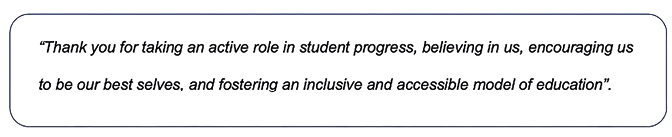 Long, narrow white banner with rounded corners and a navy outline. Centred inside is an italicised quotation that says, “Thank you for taking an active role in student progress, believing in us, encouraging us to be our best selves, and fostering an inclusive and accessible model of education”.
