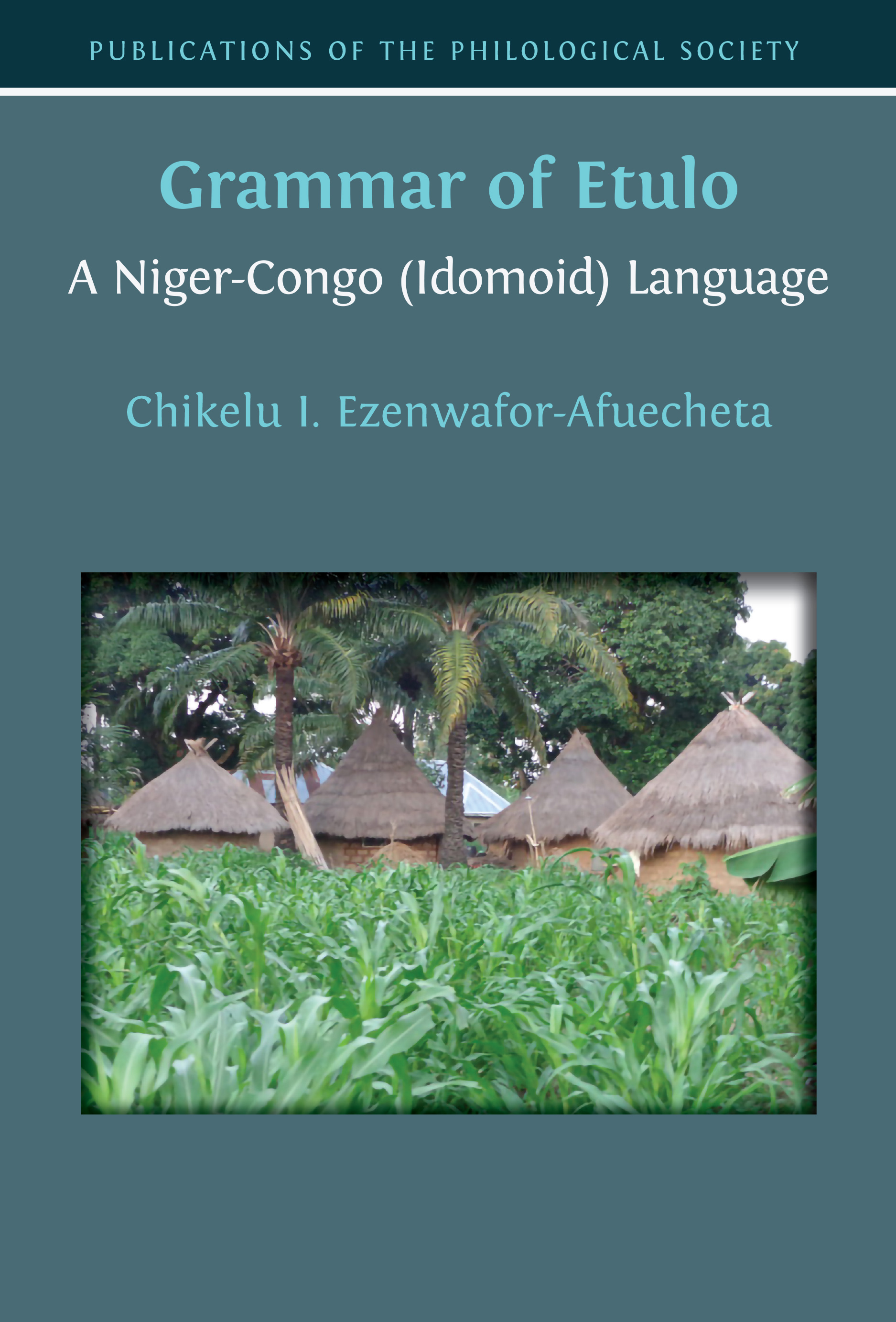 Grammar of Etulo: A Niger-Congo (Idomoid) Language (Open Book Publishers, 2025)