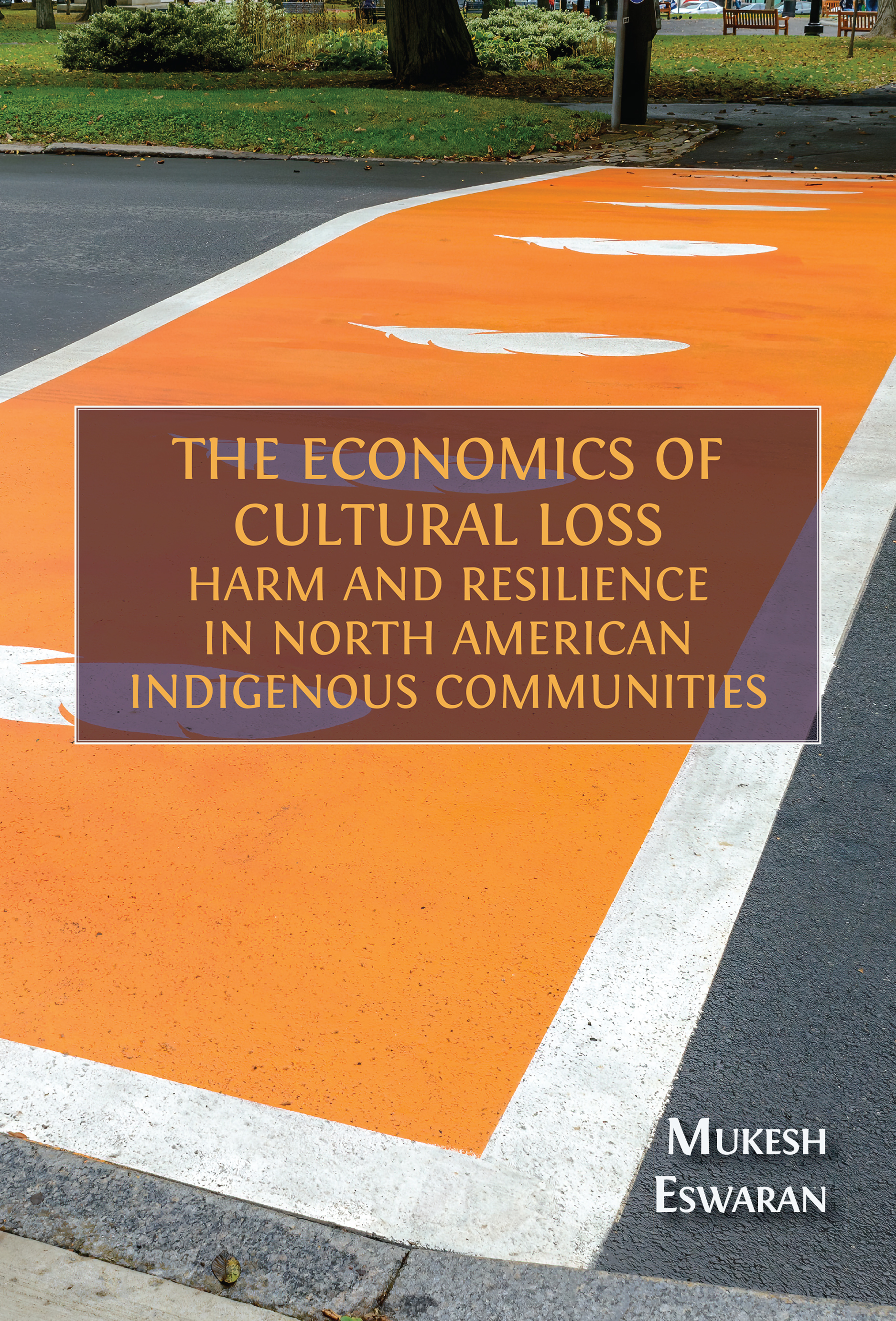 The Economics of Cultural Loss: Harm and Resilience in North American Indigenous Communities (Open Book Publishers, 2025)
